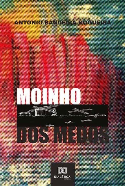 Moinho dos Medos, Antonio Bandeira Nogueira