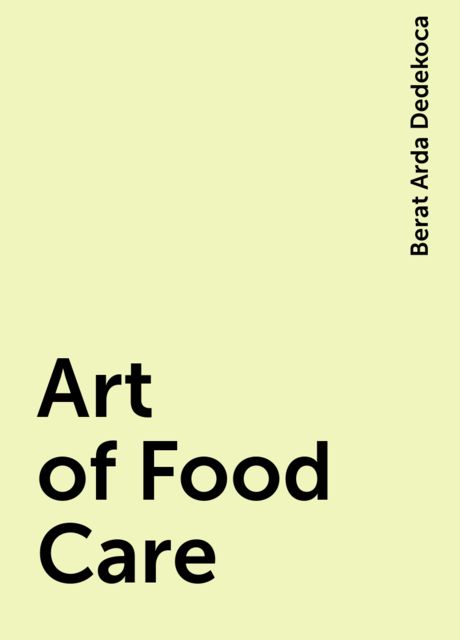 Art of Food Care, Berat Arda Dedekoca