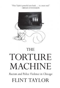 The Torture Machine, Flint Taylor