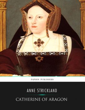 Catherine of Aragon, Anne Strickland