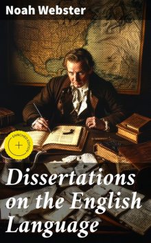 Dissertations on the English Language, Noah Webster