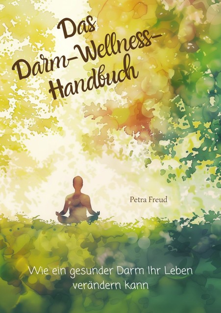 Das Darm-Wellness-Handbuch, Petra Freud