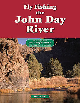 Fly Fishing the John Day River, Harry Teel