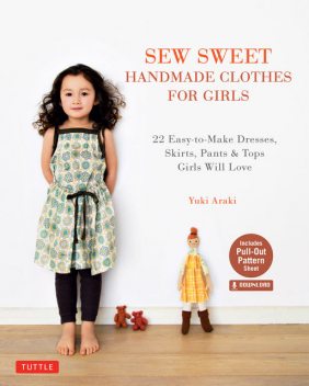 Sew Sweet Handmade Clothes for Girls, Yuki Araki
