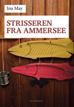 STRISSEREN FRA AMMERSEE, Ina May