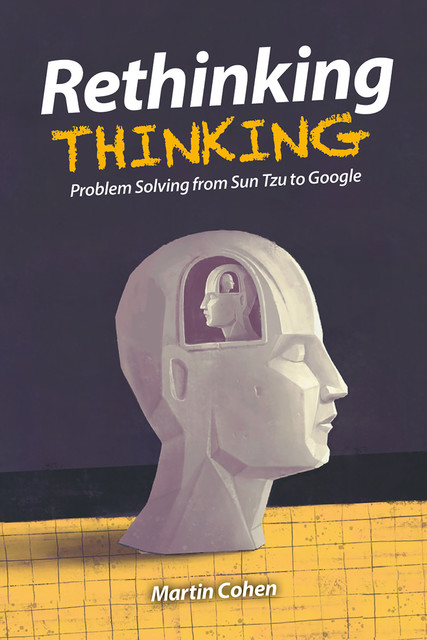 Rethinking Thinking, Martin Cohen