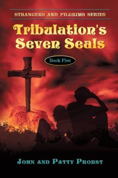 Tribulation's Seven Seals, John Probst