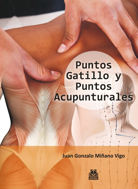 Puntos gatillo y puntos acupunturales (Color), Juan Gonzalo Miñano Vigo