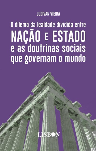 O dilema da lealdade dividida entre Nação e Estado e as doutrinas sociais que governam o mundo, Judivan Vieira