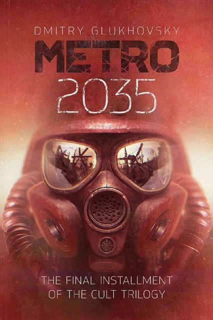 METRO 2035. English language edition.: The finale of the Metro 2033 trilogy, Dmitry Glukhovsky