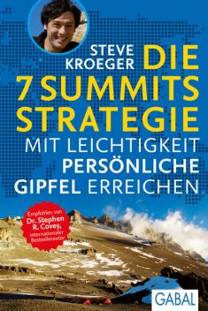 Die 7 Summits Strategie, Steve Kroeger