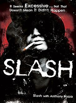 Slash, Anthony Bozza, Slash