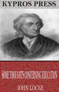 Some Thoughts Concerning Education, John Locke