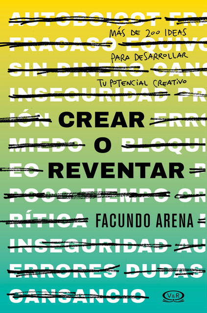 Crear o reventar, Facundo Arena