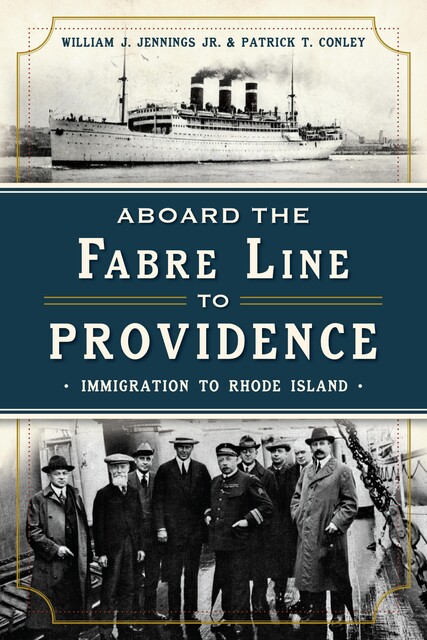 Aboard the Fabre Line to Providence, Patrick T. Conley, William J. Jennings Jr.