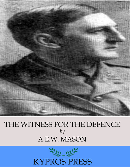 The Witness for the Defence, A. E. W. Mason