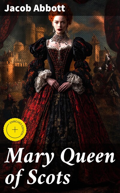 Mary Queen of Scots, Jacob Abbott