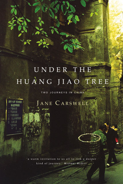 Under the Huang Jiao Tree, Jane Carswell