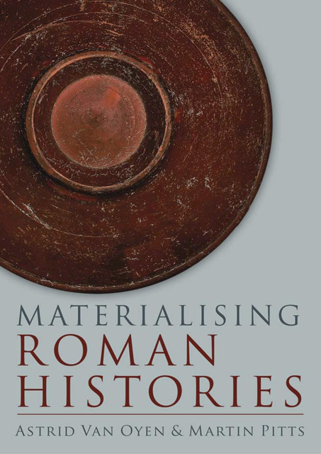 Materialising Roman Histories, Van Oyen