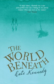 The World Beneath, Cate Kennedy