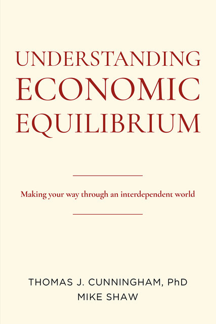 Understanding Economic Equilibrium, Mike Shaw, Thomas J. Cunningham