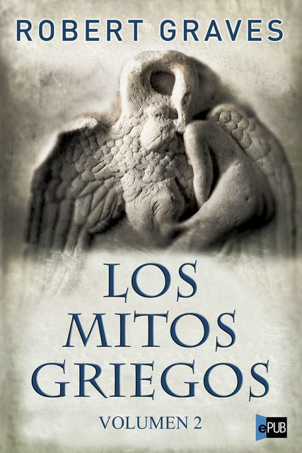 Los mitos griegos – Vol. 2, Robert Graves