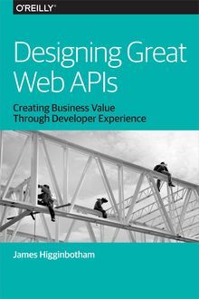 Designing Great Web APIs, James Higginbotham