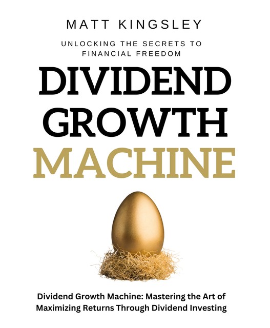 Dividend Growth Machine, Matt Kingsley