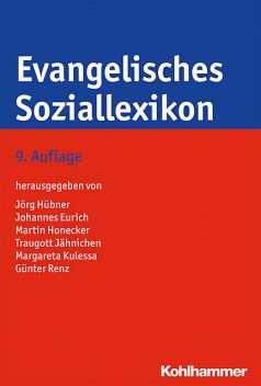Evangelisches Soziallexikon, Johannes Eurich, Jörg Hübner, Günter Renz, Margareta Kulessa, Martin Honecker, Traugott Jähnichen