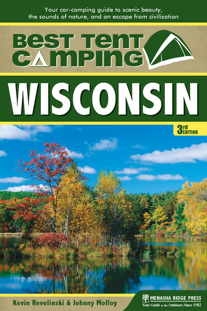 Best Tent Camping: Wisconsin, Johnny Molloy, Kevin Revolinski