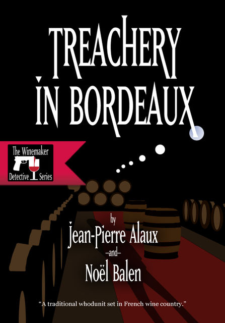 Treachery in Bordeaux, Jean-Pierre Alaux, Noël Balen