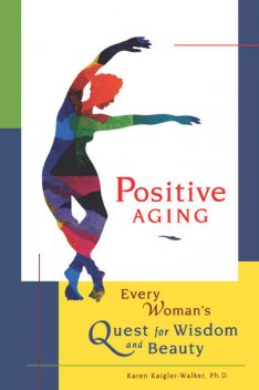 Positive Aging, Karen Kaigler-Walker