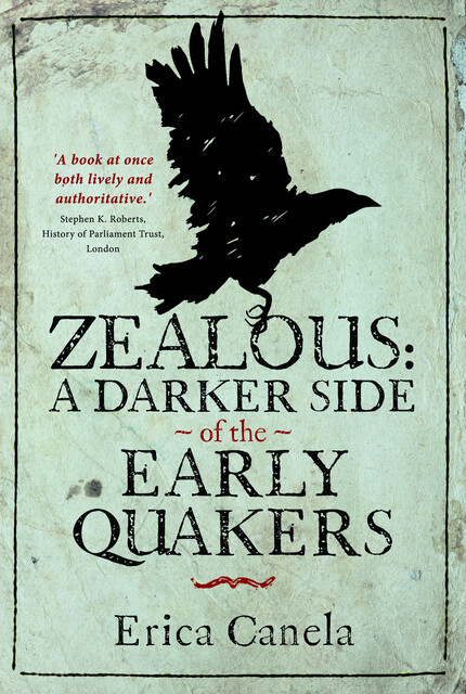 Zealous: A Darker Side of the Early Quakers, Erica Canela