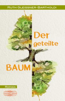 Der geteilte Baum, Ruth Gleissner-Bartholdi