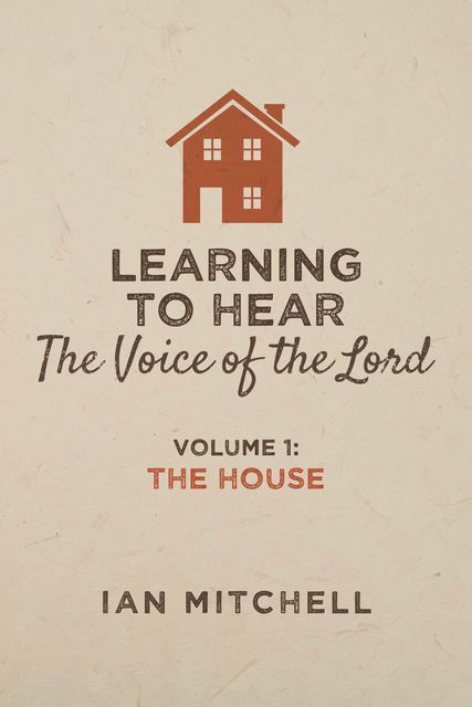 Learning to Hear the Voice of the Lord, Ian Mitchell