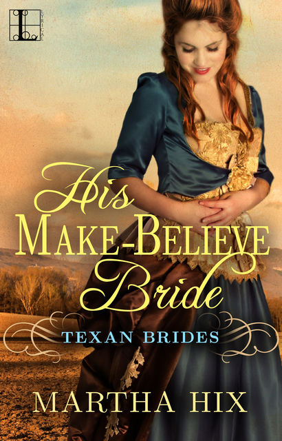 His Make-Believe Bride, Martha Hix