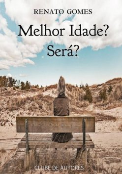 Melhor Idade? Será, Renato Gomes