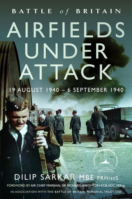 Battle of Britain Airfields Under Attack, Dilip Sarkar