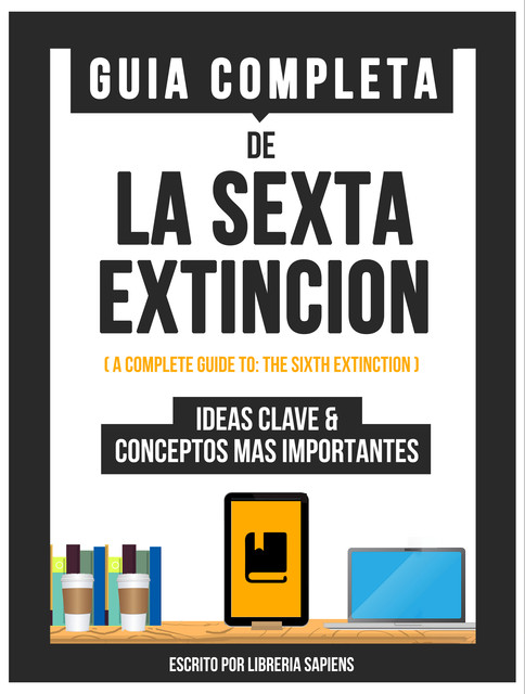 Guia Completa De: La Sexta Extincion, Libreria Sapiens
