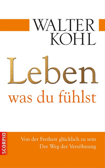 Leben was du fühlst, Walter Kohl