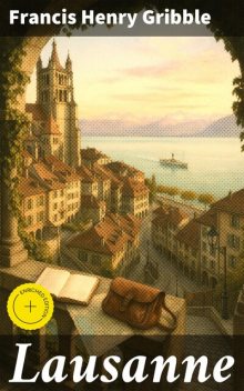Lausanne, Francis Henry Gribble