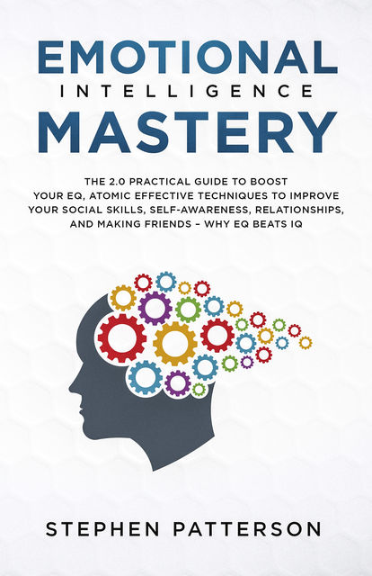 Emotional Intelligence Mastery, Stephen Patterson