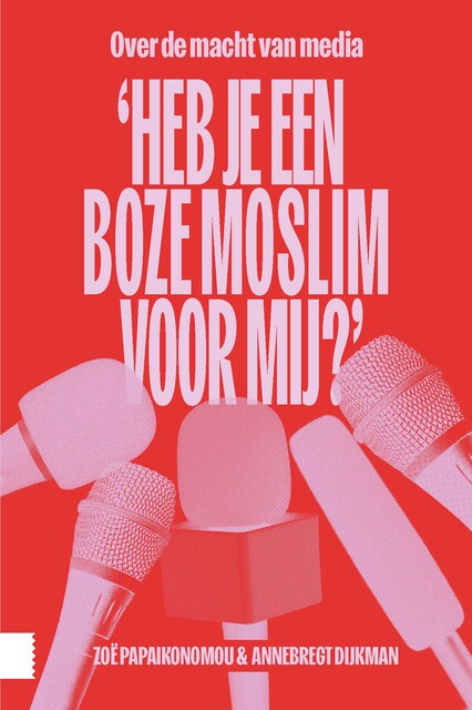 Heb je een boze moslim voor mij, Annebregt Dijkman, Zoë Papaikonomou