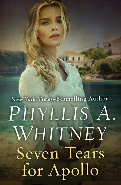 Seven Tears for Apollo, Phyllis Whitney