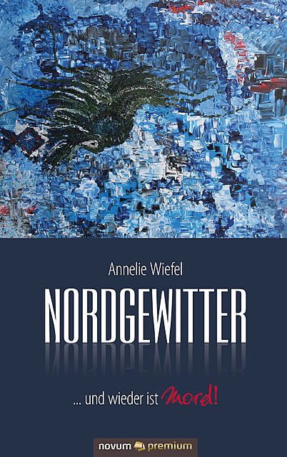 Nordgewitter, Annelie Wiefel