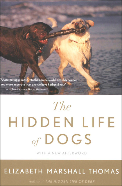 The Hidden Life of Dogs, Elizabeth Marshall Thomas