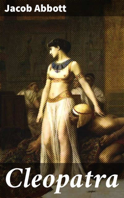 Cleopatra, Jacob Abbott