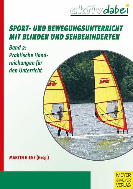 Sport- und Bewegungsunterricht mit Blinden und Sehbehinderten, Martin Giese