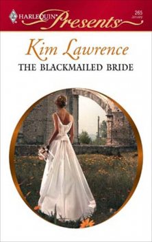 The Blackmailed Bride, Kim Lawrence