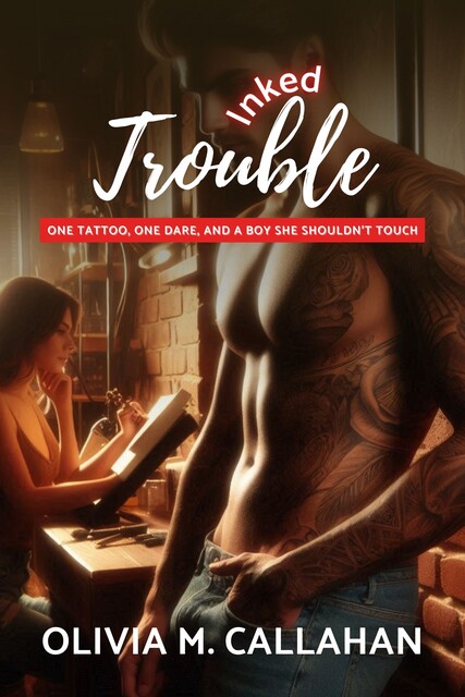 Inked Trouble, Olivia M. Callahan